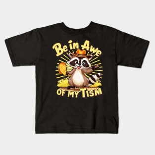 be in awe of my tism raccoon Kids T-Shirt